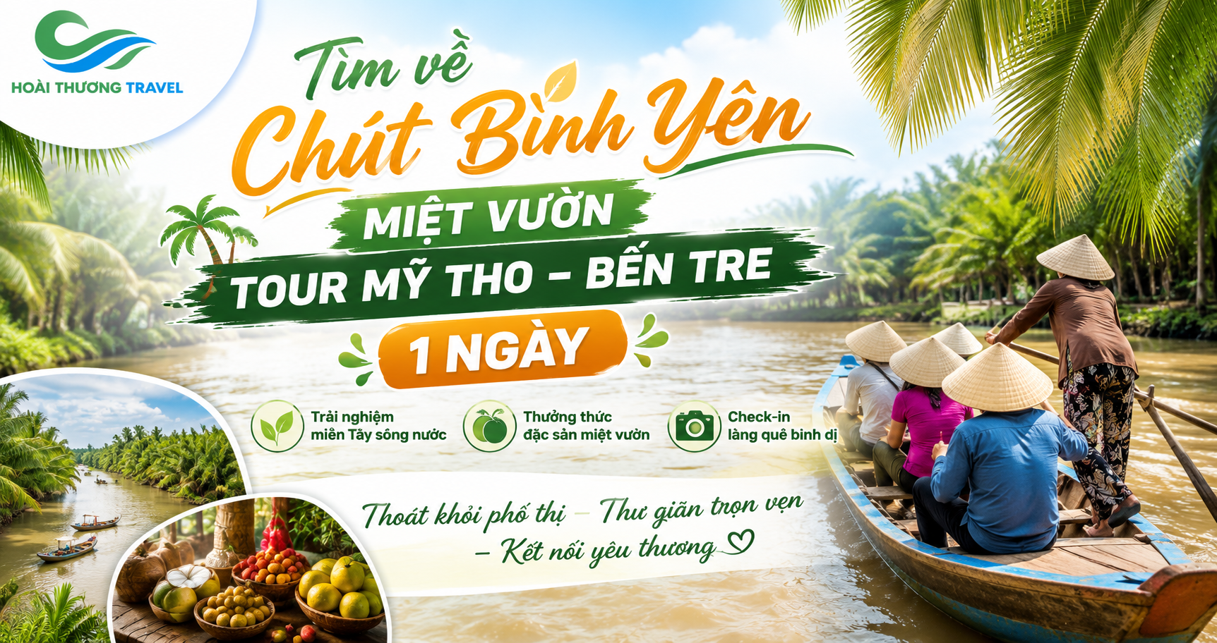 🔥 [RA MẮT TOUR MỚI] KHÁM PHÁ MỸ THO – BẾN TRE 1 NGÀY CÙNG HOÀI THƯƠNG TRAVEL! 🔥